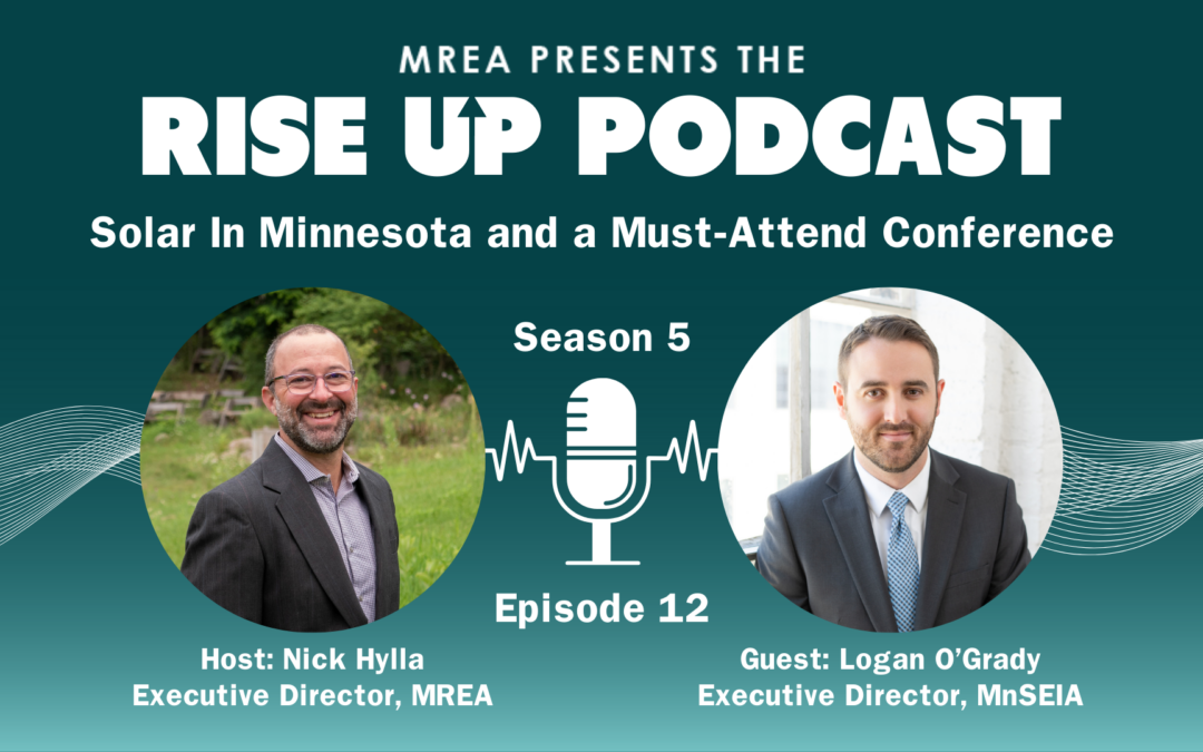 Rise Up Podcast Season 5 Episode 12 — Solar In Minnesota and a Must-Attend Conference